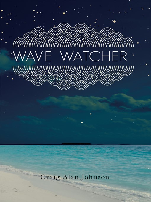 Title details for Wave Watcher by Craig Alan Johnson - Available
